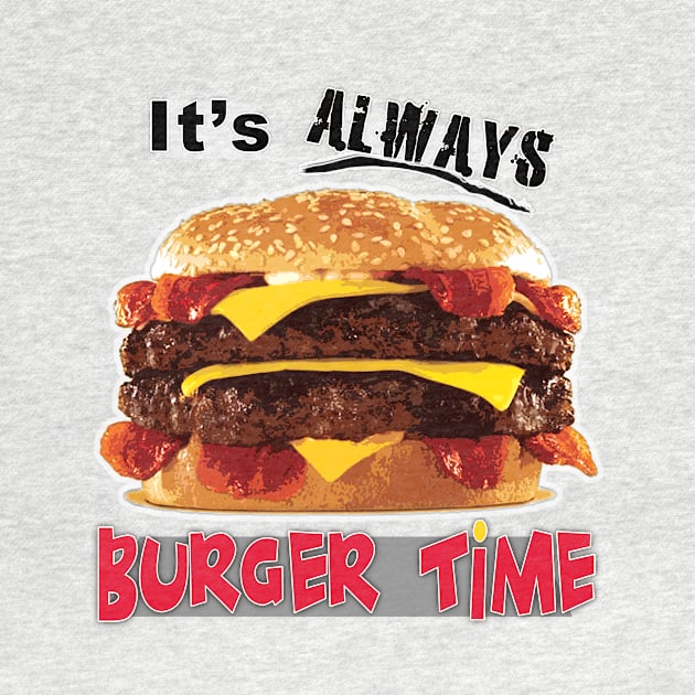 Burgers - It's Always Burger Time by media319